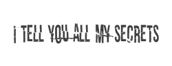 I tell you all my secrets字体