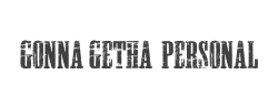 GONNA GETHA PERSONAL USE字体